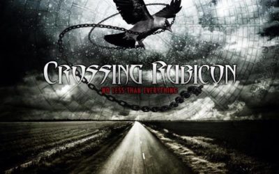 Crossing Rubicon | No Less Than Everything | Album Review March 2017