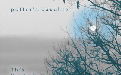 POTTER’S DAUGHTER – THIS WINTER’S CHILD – MELODIC REVOLUTION