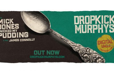 Dropkick Murphys Release New Single “Mick Jones Nicked My Pudding” With B-Side “James Connolly” Direct To Fans