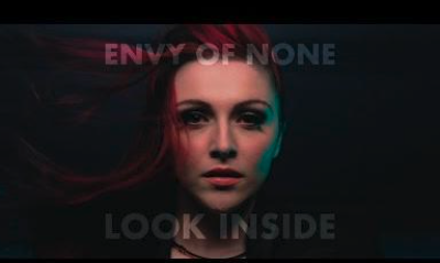 Envy Of None – Look Inside (Official Video)